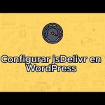 Configuración de CDN para WordPress: Guía paso a paso