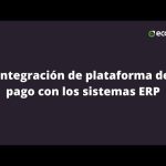 Integración de módulos con plataformas de pago populares: guía paso a paso