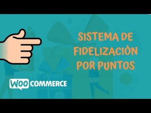 Integración de sistema de lealtad y recompensas en WooCommerce